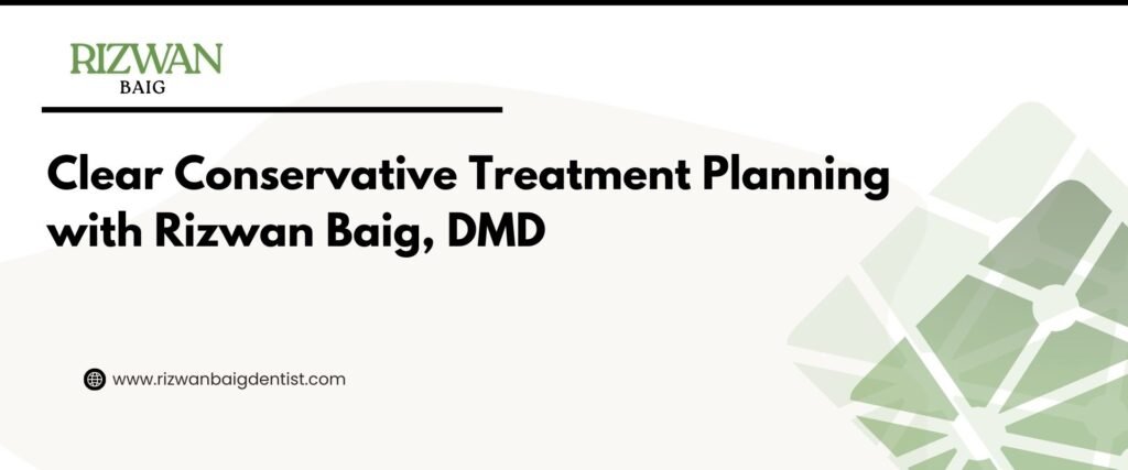 Clear Conservative Treatment Planning with Rizwan Baig, DMD